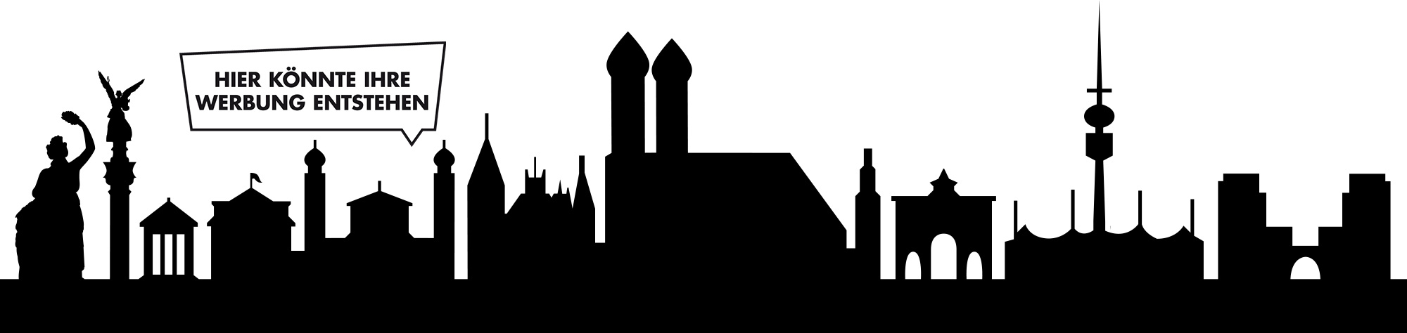 Die Silouhette von München grafisch reduziert in schwarz-weiss dargestellt mit dem Slogan-Schild: Hier könnte Ihre Werbung entstehen mitten drin